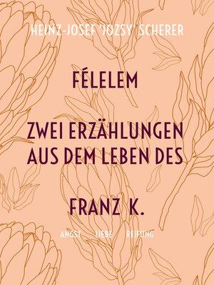 cover image of Félelem Zwei Erzählungen aus dem Leben des Franz K.